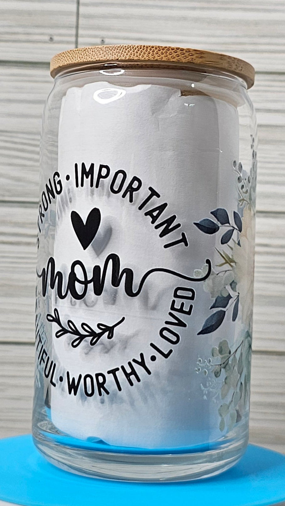 16oz Glass Can Mom- Strong/Important/Beautiful/Loved UVDTF Decal