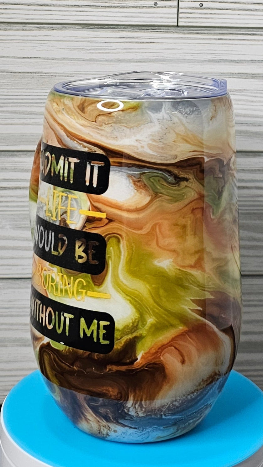 16oz Stemmy Camouflage Ink Swirl Life Would Be Boring Epoxy Tumbler