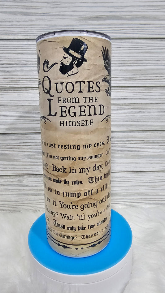 20oz Skinny Dad - Quotes from the Legend Sublimation Tumbler