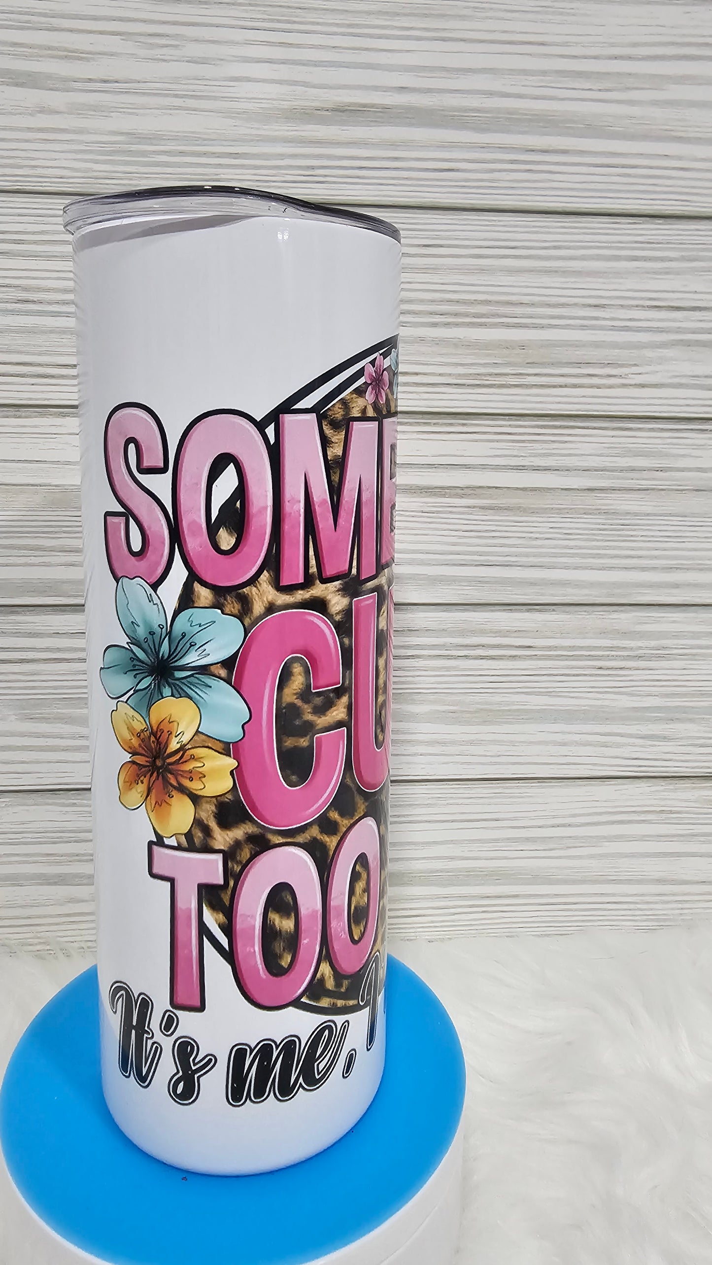 20oz Skinny Some Moms Cuss Too Much Sublimation Tumbler