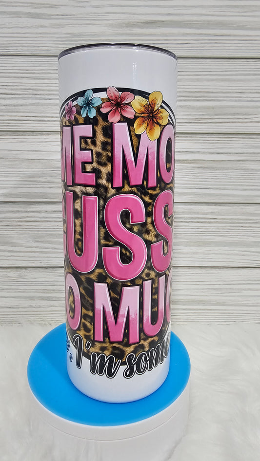 20oz Skinny Some Moms Cuss Too Much Sublimation Tumbler